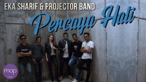 Eka Sharif Projector Band Percaya Hati