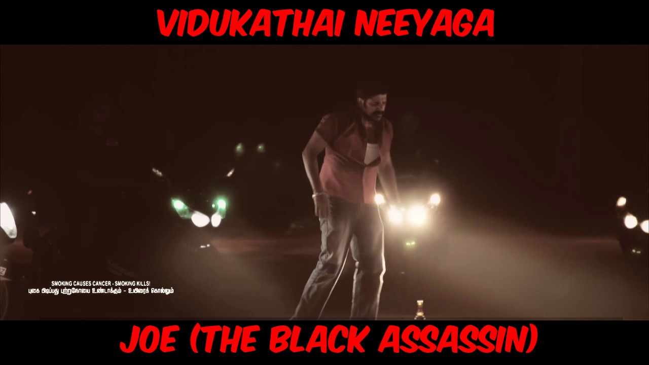 Vidukathai Neeyaga JOE The Black Assassin