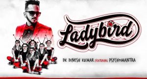 Ladybird DK Dinesh Kumar feat Psychomantra 1