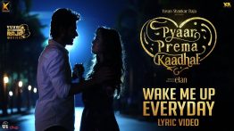 Pyaar Prema Kaadhal Wake Me Up Everyday