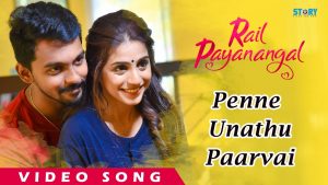 Rail Payanangal Penne Unathu Paarvai Song Lyrics