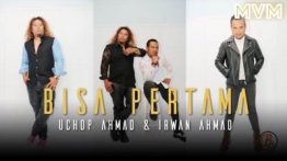 Lirik Lagu Bisa Pertama - Uchop Ahmad & Irwan Ahmad