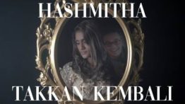 Lirik Lagu Takkan Kembali - Hashmitha