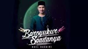 Lirik Lagu Bersyukur Seadanya - Hael Husaini