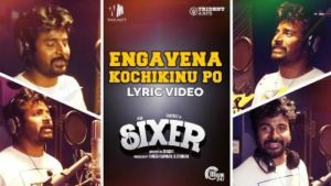 Engavena Kochikinu Po Song Lyrics - Sixer