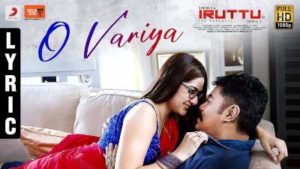 O Variya Song Lyrics - Iruttu