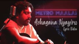 Azhagana Nyayiru Song Lyrics - Metro Maalai