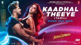 Kaadhal Theeye Song Lyrics - Street Dancer 3D