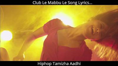 Club Le Mabbu Le Song Lyrics - Hiphop Tamizha