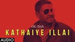 Kathaiye Illai Song Lyrics - OG Dass Feat Coco Nantha