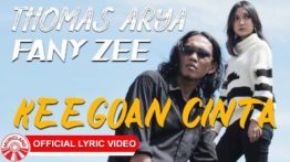 Lirik Lagu Keegoan Cinta - Thomas Arya Feat Fany Zee (1)