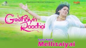 Mellisaye Nee Song Lyrics - Geethaiyin Raadhai