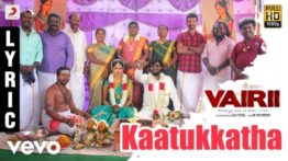 Kaatukkatha Song Lyrics - Vairii