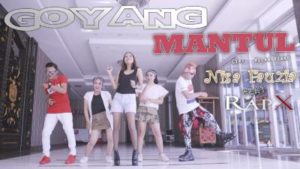 Lirik Lagu Goyang Mantul - Nisa Fauzia Feat RapX