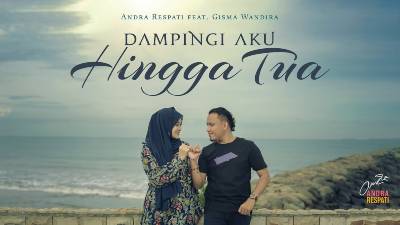 Lirik Lagu Dampingi Aku Hingga Tua - Andra Respati Feat Gisma Wandira