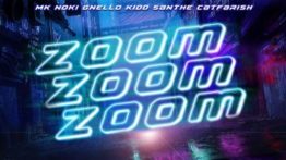 Lirik Lagu Zoom Zoom Zoom - MK, Noki, Gnello [K-Clique], Kidd Santhe & CatFarish