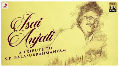 Isai Anjali Song Lyrics - S.P. Balasubrahmanyam Tribut Track