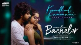 Kaadhal Kanmani Song Lyrics - Bachelor