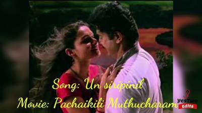Un Sirippinil Song Lyrics - Pachaikili Muthucharam