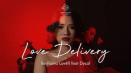 Lirik Lagu Love Delivery - Berlliana Lovell Feat Dycal