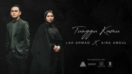 Lirik Lagu Tunggu Kamu - Lah Ahmad Feat Aina Abdul