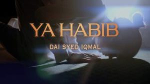 Lirik Lagu Ya Habib- Dai Syed Iqmal