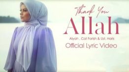 Lirik Lagu Thank You Allah - Alyah Feat Cat Farish & Ustaz Haris