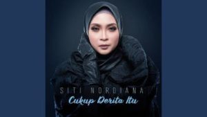 Lirik Lagu Cukup Derita Itu - Siti Nordiana (OST Cukup Derita Itu)