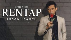 Lirik Lagu Rentap - Ihsan Syahmi