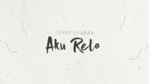 Lirik Lagu Aku Rela - Terry Shahab 