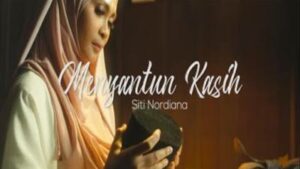 Lirik Lagu Menyantun Kasih - Siti Nordiana
