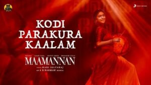 Kodi Parakura Kaalam Song Lyrics - Maamannan