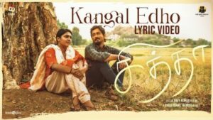 Kangal Edho Song Lyrics - Chithha