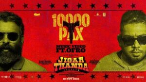 10000 Pax Song Lyrics - Jigarthanda DoubleX 