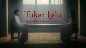 Lirik Lagu Tukar Lalu - Bungareyza & Dimansyah Laitupa